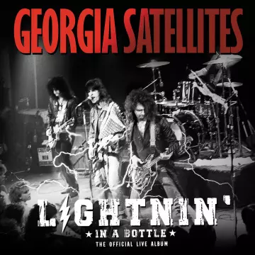 Georgia Satellites - Lightnin' in a Bottle (The Official Live Album) [Albums]