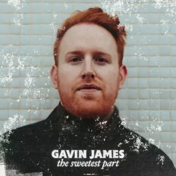 Gavin James - The Sweetest Part [Albums]