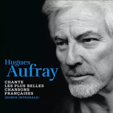 HUGUES AUFRAY - Hugues Aufray chante les plus belles chansons françaises [Albums]