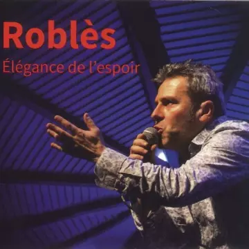 Robles - Elégance de l'espoir [Albums]