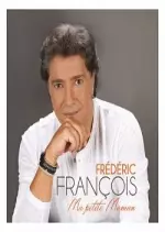 Frédéric François - Ma petite maman 2017 [Albums]
