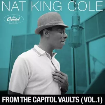 Nat King Cole - From The Capitol Vaults, Vol. 1 [Albums]