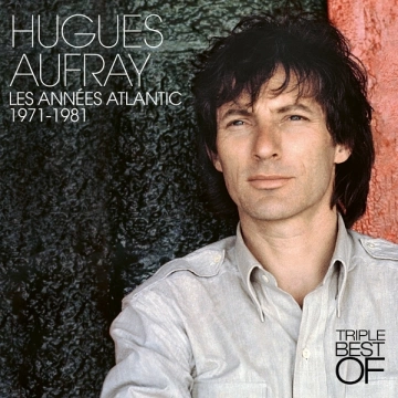 Hugues Aufray - Triple Best Of, les années Atlantic (1971-1981) [Albums]
