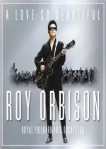 Roy Orbison - A Love So Beautiful: Roy Orbison & The Royal Philharmonic Orchestra [Albums]