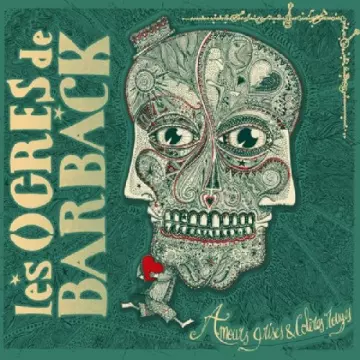Les Ogres De Barback - Amours grises & colères rouges [Albums]