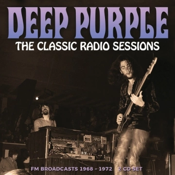 Deep Purple - The Classic Radio Sessions [Albums]