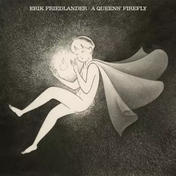 Erik Friedlander - A Queens' firefly [Albums]
