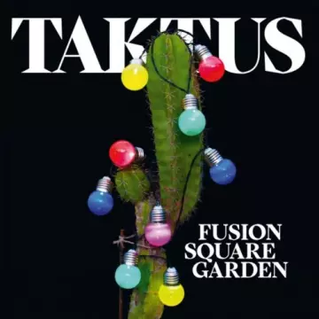 Fusion Square Garden - Taktus [Albums]