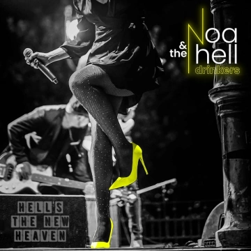 Noa & the Hell Drinkers - Hell´s The New Heaven [Albums]