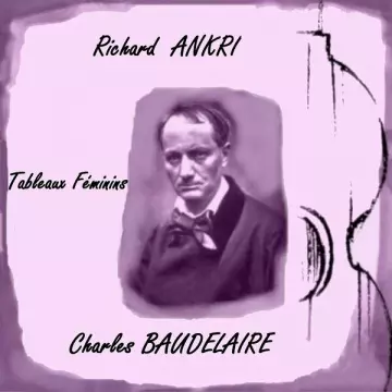Richard Ankri - Charles Baudelaire (Tableaux féminins)  [Albums]