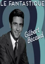 Gilbert Becaud - Le fantastique Gilbert Bécaud [Albums]