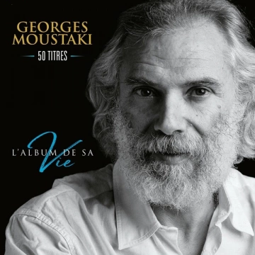 Georges Moustaki - L'album de sa vie [Albums]