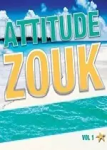 Attitude Zouk Vol 1 2017  [Albums]