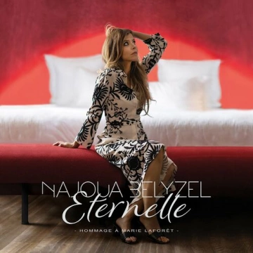 Najoua Belyzel - Eternelle (Hommage à Marie Laforêt) [Albums]