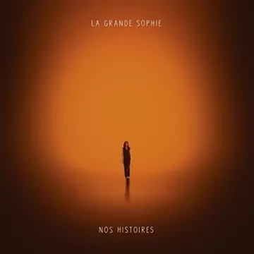 La Grande Sophie - Nos Histoires  [Albums]