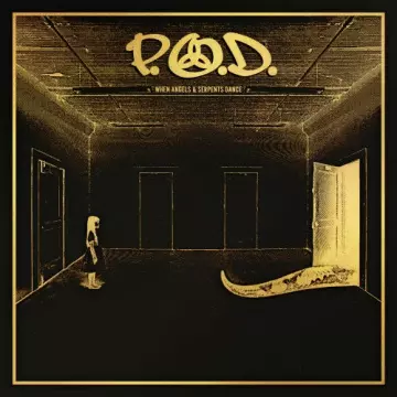 P.O.D. - When Angels & Serpents Dance (2022 Remixed & Remastered) [Albums]