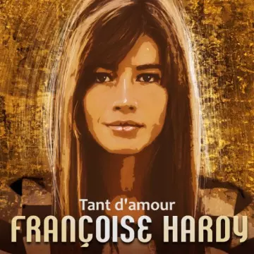 Françoise Hardy - Tant d'amour [Albums]