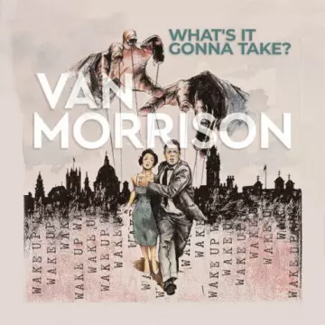 Van Morrison - What’s It Gonna Take? [Albums]
