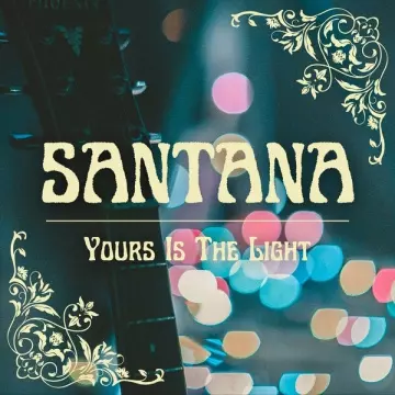 SANTANA - Yours In The Light: Santana [Albums]