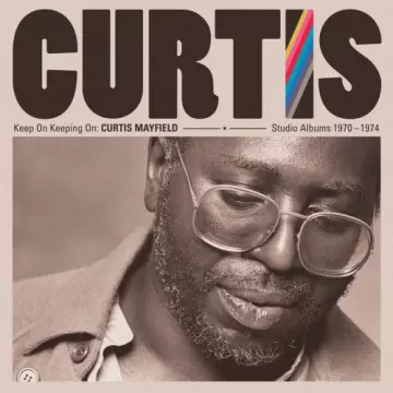Curtis Mayfield - Keep On Keeping On: Curtis Mayfield Studio Albums 1970-1974 [Albums]