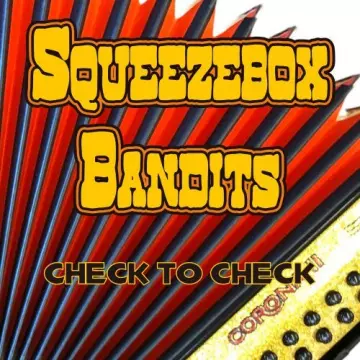 Squeezebox Bandits - Check to Check  [Albums]