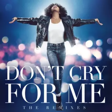 Whitney Houston - Don't Cry For Me (Remixes) [Albums]