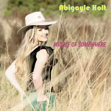 Abigayle Holt - Middle of Somewhere [Albums]