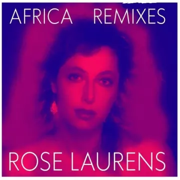 ROSE LAURENS - Africa Remixes  [Albums]