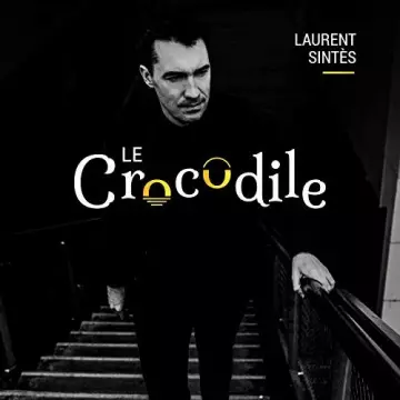Laurent Sintès - Le crocodile [Albums]