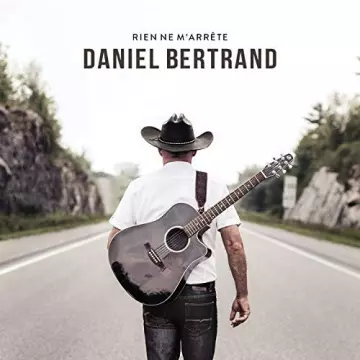 Daniel Bertrand - Rien ne m'arrête [Albums]