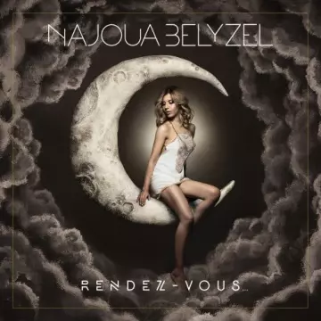 Najoua Belyzel - RENDEZ-VOUS... Deluxe Edition (Bonus)  [Albums]