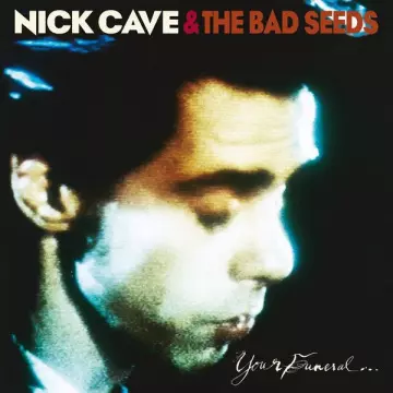 Nick Cave and The Bad Seeds - Your Funeral... My Trial  [Albums]