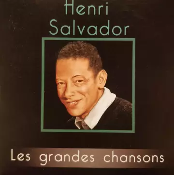 Henry Salvador - Les grandes chansons [Albums]