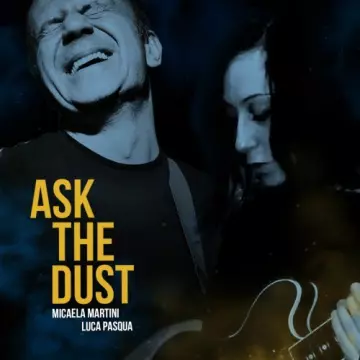 Micaela Martini, Luca Pasqua - Ask the Dust [Albums]