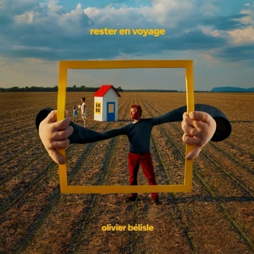 Olivier Bélisle - Rester en voyage [Albums]