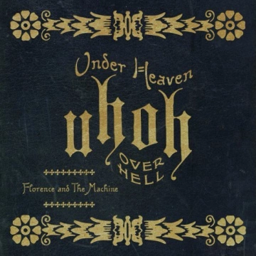 Florence + the Machine - Under Heaven Over Hell [Albums]