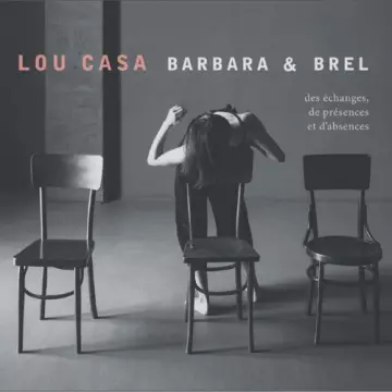 Lou Casa - Des échanges, de présences et d'absences  [Albums]
