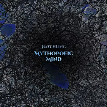 Mythopoeic Mind - Hatchling [Albums]