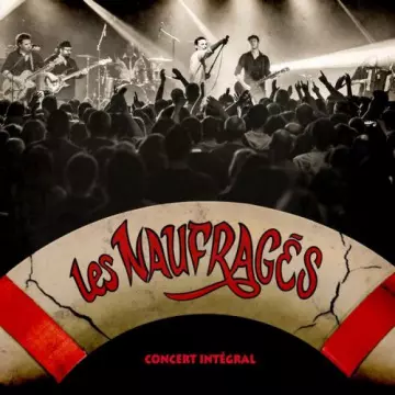 Les Naufragés - CONCERT INTEGRAL  [Albums]