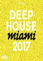 Deep House Miami 2017 [Albums]