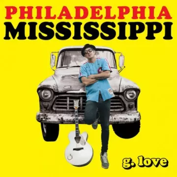 G. Love & Special Sauce - Philadelphia Mississippi [Albums]