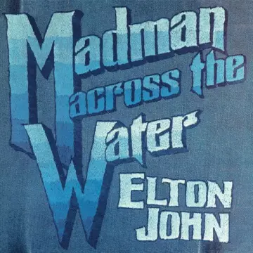 ELTON JOHN - Madman Across The Water (Deluxe Edition) [Albums]