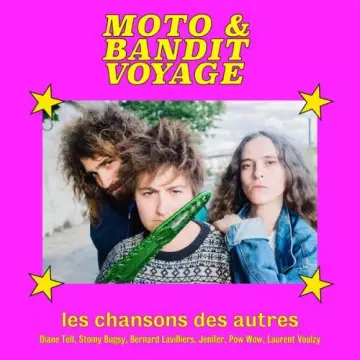 Moto & Bandit Voyage - Les chansons des autres  [Albums]