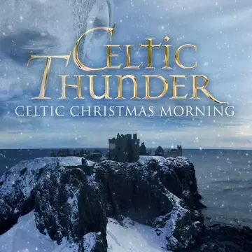 Celtic Thunder - Celtic Christmas Morning [Albums]