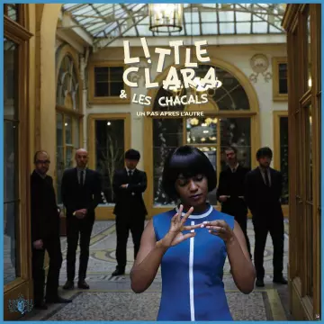Little Clara & Les Chacals - Un pas après l'autre [Albums]