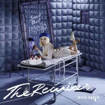 Ava Max - Sweet But Psycho (The Remixes) [Albums]