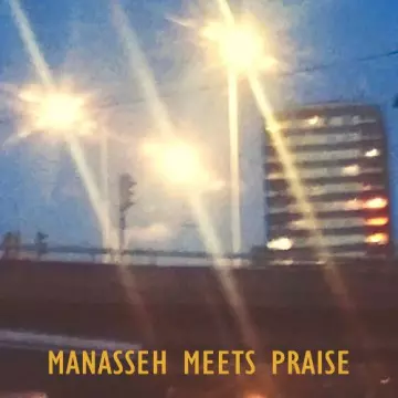 Manasseh - Manasseh Meets Praise [Albums]