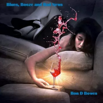 Ron D Bowes - Blues, Booze and Bad News [Albums]
