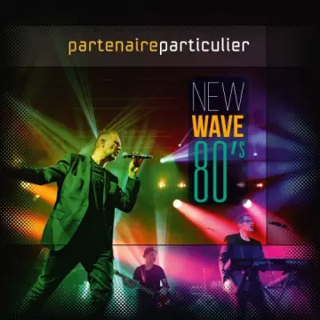 Partenaire Particulier - New Wave 80's [Albums]
