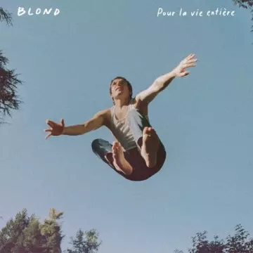 blond - Pour la vie entière  [Albums]